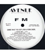 F M &quot;GIMME WHAT YOU GOT! (FOR A PORK CHOP)&quot; 1992 VINYL 12&quot; PROMO DJ 1212... - £17.68 GBP