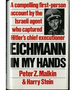 EICHMANN IN MY HANDS PETER Z MALKIN &amp; HARRY STEIN 1990 1ST ED SIGNED PLU... - $49.95