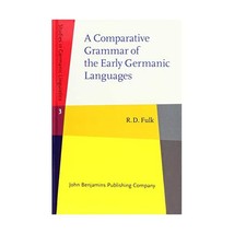 A Comparative Grammar of the Early Germanic Languages Fulk, Robert D. - £85.16 GBP