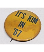 It&#39;s Kim In &#39;67 Political Button Pin Vintage Rare - $13.54 CAD