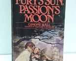 Fury&#39;s Sun, Passion&#39;s Moon Gimone Hall - $3.90