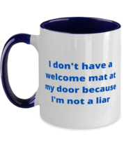 I don&#39;t have a welcome mat at my door because I&#39;m not a liar two tone coffee  - £15.14 GBP