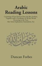 Arabic Reading Lessons: Consisting Of Easy Extracts From The Best Authors  - £13.26 GBP