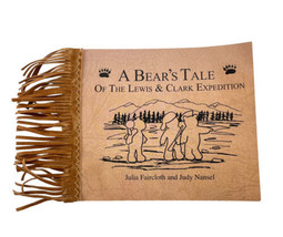 A Bear&#39;s Tale  Book of the Lewis and Clark Expedition Faircloth and Nansel 2004 - £11.55 GBP