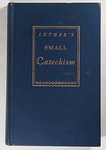 Luther&#39;s Small Catechism (A Short Explanation of Dr. Martin Luther&#39;s Small Catec - £4.68 GBP