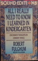 &quot;All I Really Need To Know I Learned In Kindergarten&quot; By Robert Fulghum Audiobk - £6.29 GBP