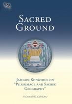 Sacred Ground: Jamgon Kongtrul On Pilgrimage And Sacred Geography (Tsadr... - $11.40