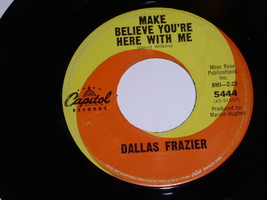 Dallas Frazier Make Believe You&#39;re Here With Me 45 Rpm Record Capitol Label - £14.93 GBP