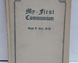 My first communion [Hardcover] Hugh Thomson Kerr - $48.99