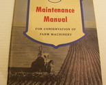 SOCONY VACUUM MAINTENANCE MANUAL FOR CONSERVATION OF FARM MACHINERY - $35.98