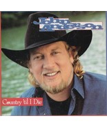 JOHN ANDERSON CD  COUNTRY TIL I DIE - $1.75