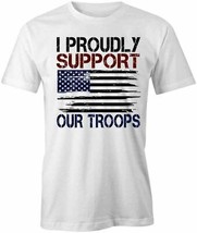 Support Our Troops T Shirt Tee Short-Sleeved Cotton Clothing Military S1WCA225 - £16.39 GBP+