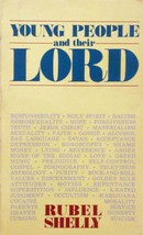Young People and their Lord by Rubel Shelly / 1984 20th Century Christian - £1.82 GBP