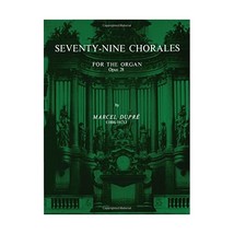 Seventy-Nine Chorales for the Organ: Opus 28 Marcel Dupre - £18.22 GBP