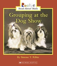 Grouping at the Dog Show (Rookie Read-about Math) Ribke, Simone T. - £7.18 GBP