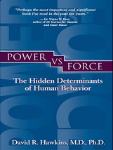 Power Vs Force, The Hidden Determinants Of Human Behavior By - David R. Hawkins - £11.21 GBP