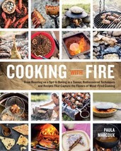 Cooking with Fire: From Roasting on a Spit to Baking in a Tannur, Rediscover... - £6.88 GBP