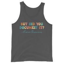 But did You Document It? - HR Director Human Resources Quote Unisex Tank Top Bla - $24.70+