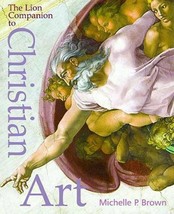The Lion Companion to Christian Art by Michelle P. Brown (2008, Hardcover) - £33.60 GBP
