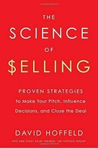 The Science of Selling: Proven Strategies to Make Your Pitch, Influence Decision - £8.52 GBP
