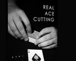 Real Ace Cutting by Benjamin Earl - Trick - $39.55