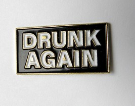 Humor Novelty Drunk Again Funny Lapel Pin Badge 1 Inch - £4.45 GBP