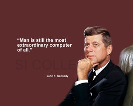 JOHN F. KENNEDY &quot;MAN IS STILL THE MOST...&quot; QUOTE PHOTO VARIOUS SIZES - $4.73+