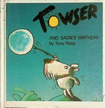 Towser and Sadie&#39;s Birthday by Tony Ross / 1984 Library Binding - £4.50 GBP