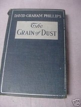 The Grain of Dust David Graham Phillips H/C 1911 - £10.14 GBP