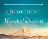 Something Worth Doing: A Novel of an Early Suffragist [Paperback] Jane K... - £3.12 GBP