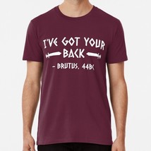 I ve Got Your Back Brutus S to 5XL Made in the USA T-Shirt - $22.80