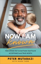 Now I Am Known: How a Street Kid Turned Foster Dad Found Acceptance and True Wor - £3.87 GBP