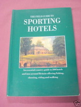 The Field Guide To Sporting Hotels SC Great Britain - £10.38 GBP