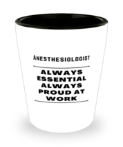 Funny Anesthesiologist Shot Glass - Always Essential Proud At Work - 1.5 oz  - £10.35 GBP