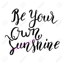 &quot;Be Your Own Sunshine&quot; Quote Publicity Photo - £6.46 GBP