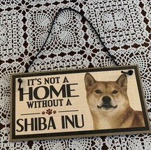 Wooden Shiba Inu Dog Lover Sign Its Not A Home Without A Puppy 4 x 8 Inc... - £10.45 GBP