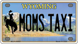 Moms Taxi Wyoming Novelty Mini Metal License Plate Tag - £11.76 GBP