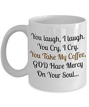 Funny Mug - God Have Mercy On Your Soul - Hilarious Novelty 11oz Ceramic Tea Cup - $21.99