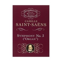 Symphony No. 3 (Organ): In Full Score Camille Saint-Saens - $15.00