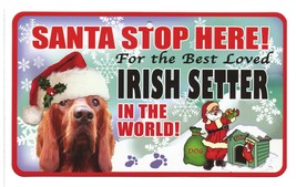 Santa Stop Here for the Best Loved Dog in the World - Christmas Sign (IRISH SETT - £2.54 GBP