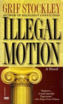Illegal Motion: A Novel by Grif Stockley / 1997 Paperback Legal Thriller - £0.90 GBP