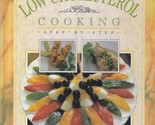 Low Cholesterol Cooking Step-By-Step / 1996 Hardcover Full-Color Cookbook - £1.79 GBP