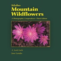 Idaho Mountain Wildflowers: A Photographic Compendium, 3rd ed. [Paperbac... - $14.42