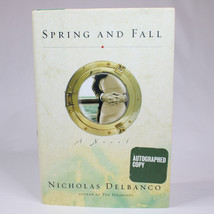 Signed Spring And Fall By Nicholas Delbanco Hardcover Book w/DJ 1st Edition 2006 - $24.98