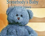 Somebody&#39;s Baby (Somebody, Book 1) Jones, Annie - £2.35 GBP