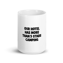 our hotel has more than 5 stars camping 15oz Mug - £16.07 GBP