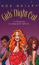 Girls&#39; Night Out by Roz Bailey (2005, UK- A Format Paperback) - £0.77 GBP