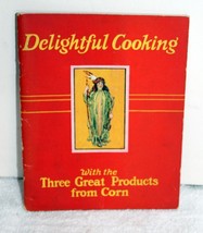 Delightful Cooking With The Three Great Products from Corn ~ 1930&#39;s Booklet - £11.78 GBP