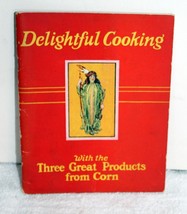 Delightful Cooking With The Three Great Products from Corn ~ 1930&#39;s Booklet - £11.20 GBP