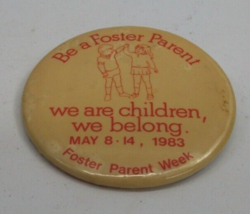 Be A Foster Parent 1983 We Are Children We Belong 2.25&quot; VTG Pinback Pin ... - $2.89